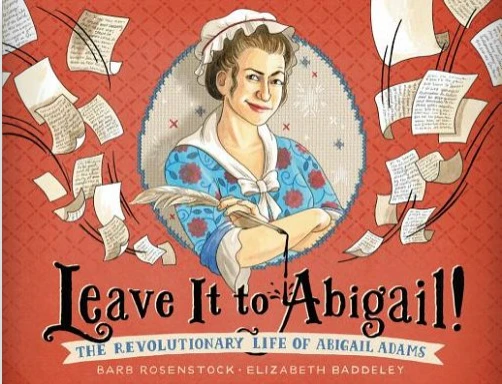Leave It To Abigail! The Revolutionary Life of Abigail Adams