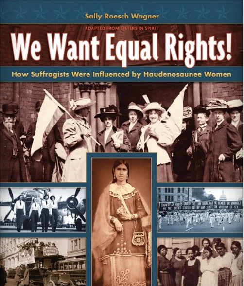 We Want Equal Rights! The Haudenosaunee (Iroquois) Influence on the Women's Rights Movement